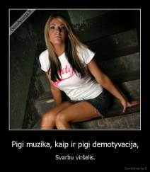 Pigi muzika, kaip ir pigi demotyvacija, - Svarbu viršelis.