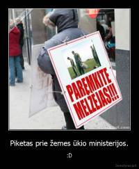 Piketas prie žemes ūkio ministerijos. - :D