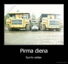 Pirma diena - Sporto salėje.