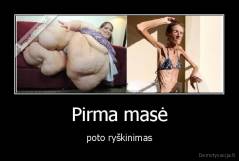 Pirma masė - poto ryškinimas