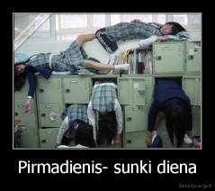 Pirmadienis- sunki diena - 