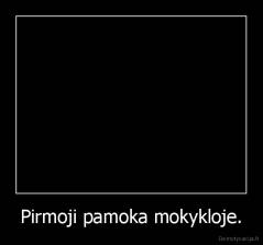 Pirmoji pamoka mokykloje. - 