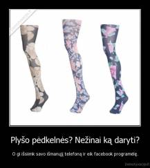 Plyšo pėdkelnės? Nežinai ką daryti? - O gi išsiimk savo išmanųjį telefoną ir eik facebook programėlę.