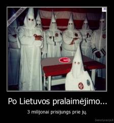 Po Lietuvos pralaimėjimo... - 3 milijonai prisijungs prie jų.