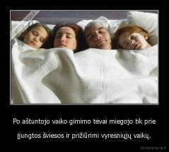 Po aštuntojo vaiko gimimo tėvai miegojo tik prie - įjungtos šviesos ir prižiūrimi vyresniųjų vaikų.