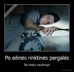 Po eilinės rinktinės pergalės - Be vaistų neužmigsi