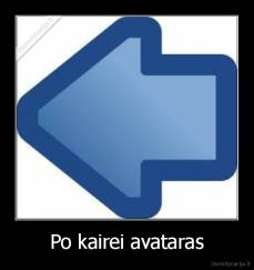 Po kairei avataras - 