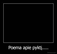 Poema apie pyktį..... - 