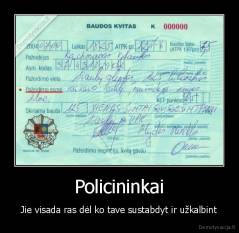 Policininkai - Jie visada ras dėl ko tave sustabdyt ir užkalbint