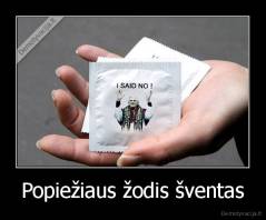 Popiežiaus žodis šventas - 