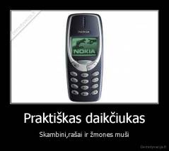 Praktiškas daikčiukas - Skambini,rašai ir žmones muši