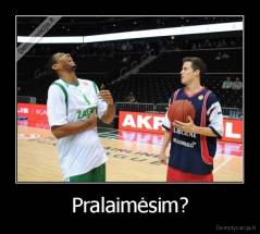 Pralaimėsim? - 