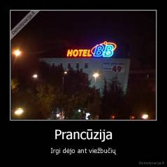 Prancūzija - Irgi dėjo ant viežbučių