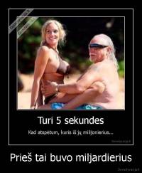 Prieš tai buvo miljardierius - 