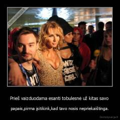Prieš vaizduodama esanti tobulesnė už kitas savo  - papais,pirma įsitikink,kad tavo nosis nepriekaištinga.