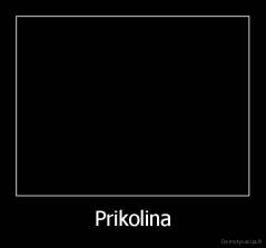 Prikolina - 