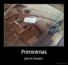 Priminimas - Įsijunk šviesas!!