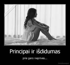 Principai ir išdidumas - prie gero neprives...