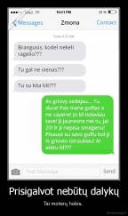 Prisigalvot nebūtų dalykų - Tai moterų hobis. 