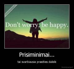Prisiminimai... - tai svarbiausia praeities dalelė