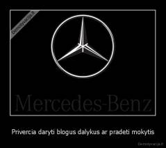 Privercia daryti blogus dalykus ar pradeti mokytis - 
