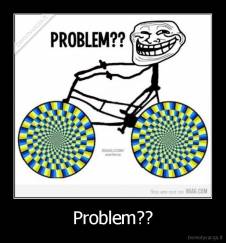 Problem?? - 