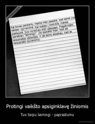Protingi vaikšto apsiginklavę žiniomis - Tuo tarpu laimingi - paprastumu