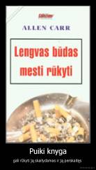 Puiki knyga - gali rūkyti ją skaitydamas ir ją perskaitęs 
