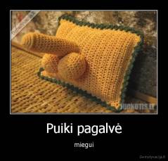 Puiki pagalvė - miegui