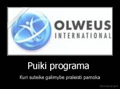 Puiki programa  - Kuri suteike galimybe praleisti pamoka
