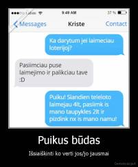 Puikus būdas - Išsiaiškinti ko verti jos/jo jausmai