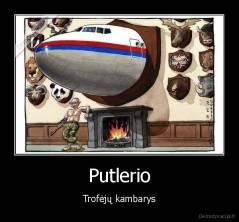 Putlerio - Trofėjų kambarys