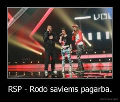 RSP - Rodo saviems pagarba. - 