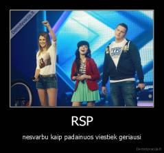 RSP - nesvarbu kaip padainuos viestiek geriausi
