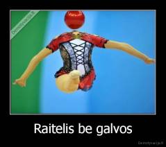 Raitelis be galvos - 