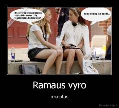Ramaus vyro - receptas