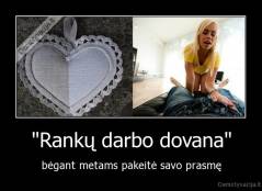 "Rankų darbo dovana" - bėgant metams pakeitė savo prasmę