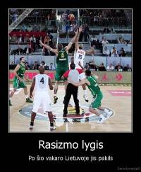 Rasizmo lygis - Po šio vakaro Lietuvoje jis pakils