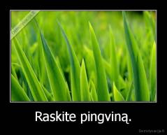 Raskite pingviną. - 