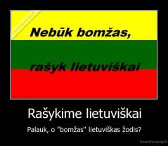 Rašykime lietuviškai - Palauk, o "bomžas" lietuviškas žodis?