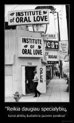 "Reikia daugiau specialybių,  - kurios atitiktų šiuolaikinio jaunimo poreikius"