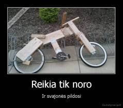 Reikia tik noro - Ir svajonės pildosi