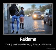 Reklama - Dažnai ji mažiau veiksminga, daugiau atstumianti