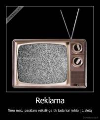 Reklama - filmo metu pasidaro reikalinga tik tada kai reikia į tualetą