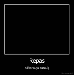 Repas - Užkariauja pasaulį