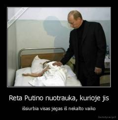 Reta Putino nuotrauka, kurioje jis - išsiurbia visas jėgas iš nekalto vaiko
