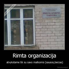 Rimta organizacija -  atvykstame tik su savo malkomis (sausos,berzas)
