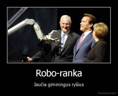 Robo-ranka - Jaučia giminingus ryšius