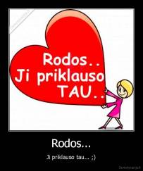 Rodos... - Ji priklauso tau... ;)