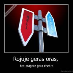 Rojuje geras oras,  - bet pragare gera chebra